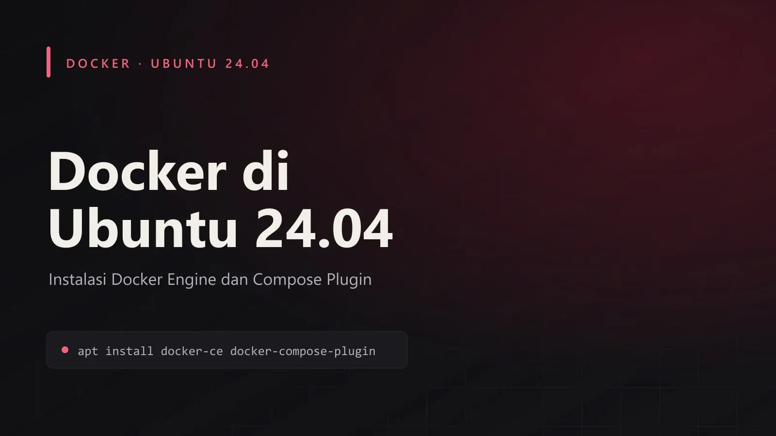 Sampul artikel: teks "Docker di Ubuntu 24.04" di atas latar gelap dengan blok perintah.